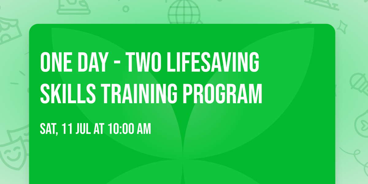 One Day - Two Lifesaving Skills Training Program