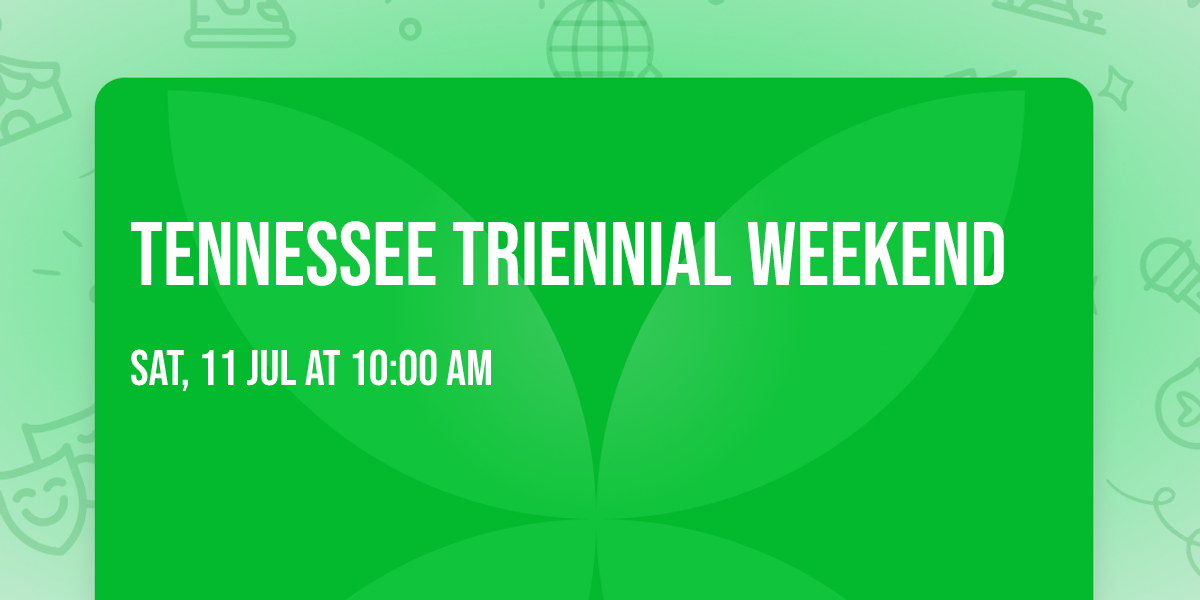 Tennessee Triennial Weekend