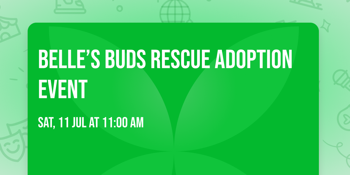 Belle\u2019s Buds Rescue Adoption Event