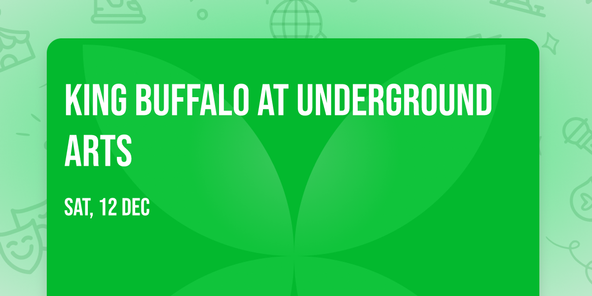 King Buffalo at Underground Arts
