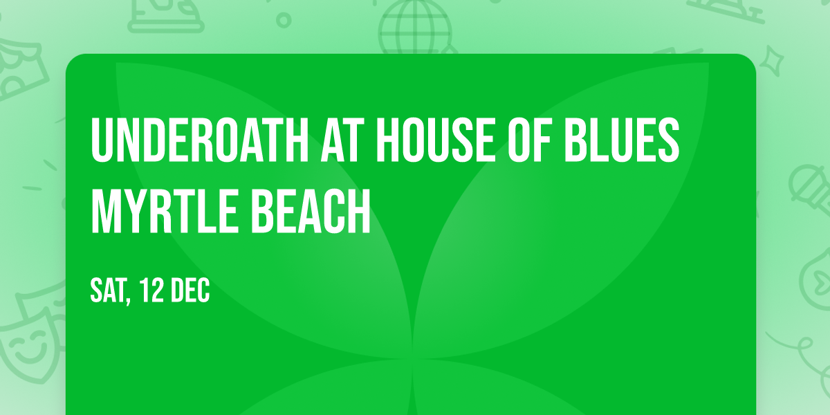 Underoath at House of Blues Myrtle Beach