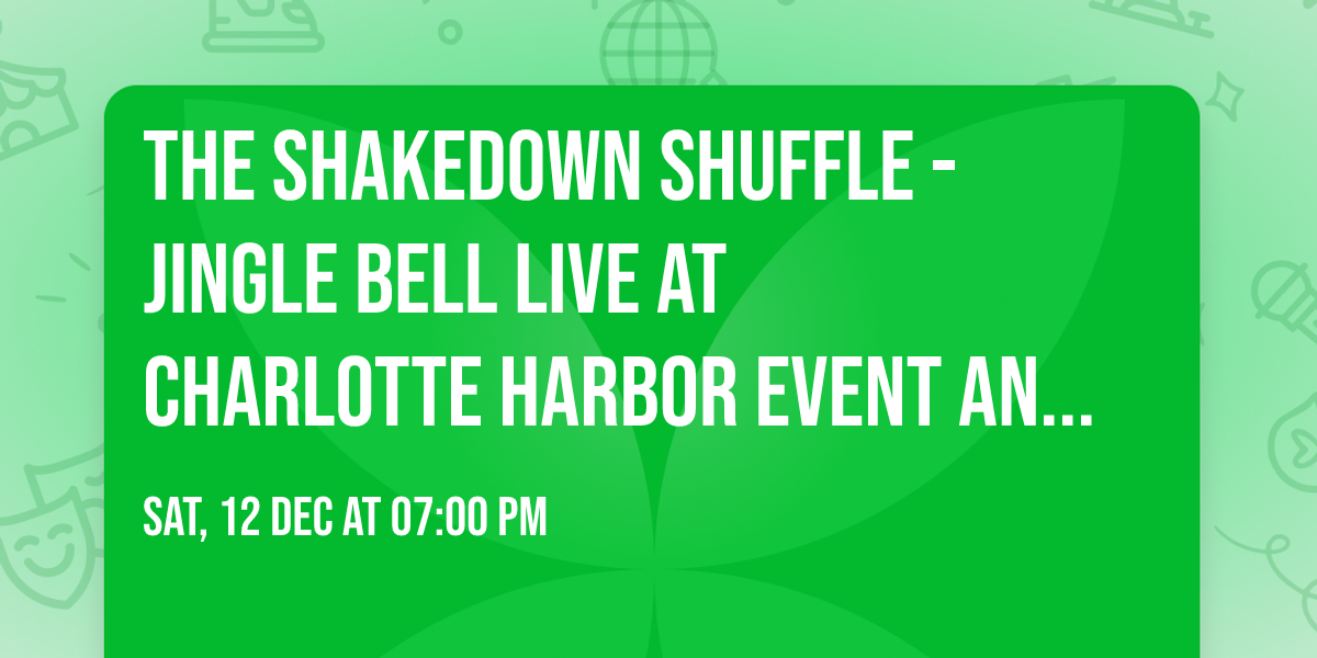 The Shakedown Shuffle - Jingle Bell Live at Charlotte Harbor Event and Conference Center