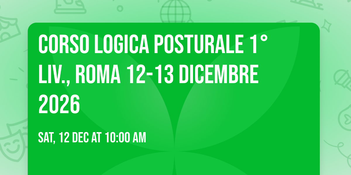 Corso LOGICA POSTURALE 1\u00b0 Liv., Roma 12-13 Dicembre 2026 