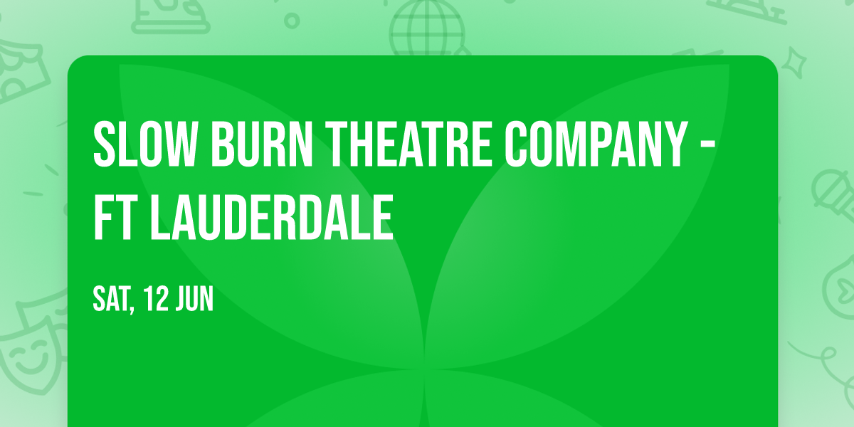 Slow Burn Theatre Company - Ft Lauderdale