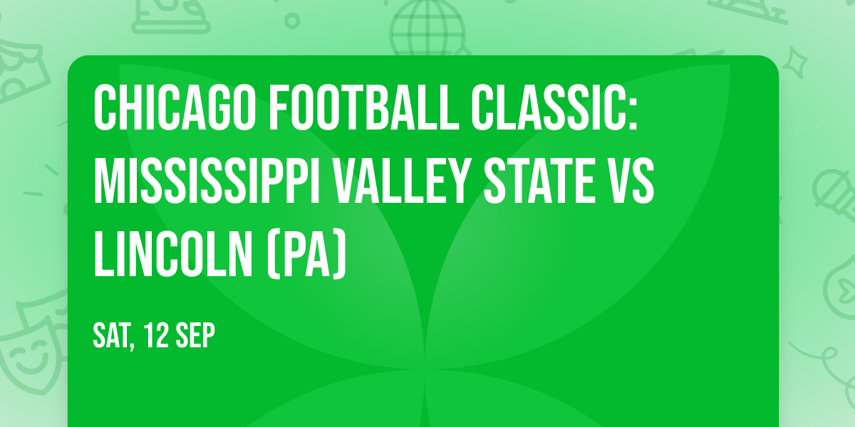 Chicago Football Classic: Mississippi Valley State vs Lincoln (PA)