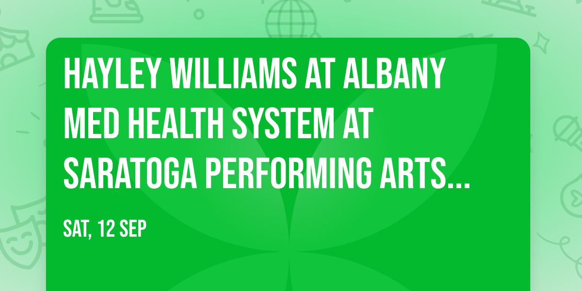 Hayley Williams at Albany Med Health System at Saratoga Performing Arts Center