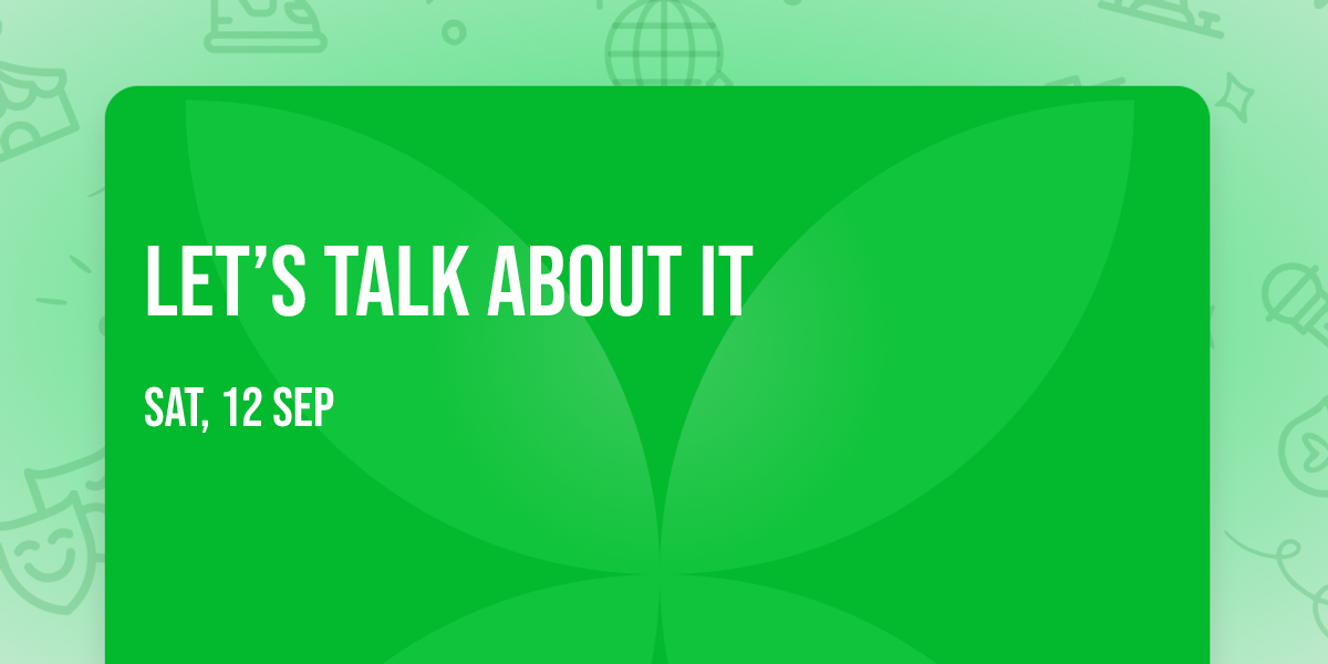 Let\u2019s Talk About It