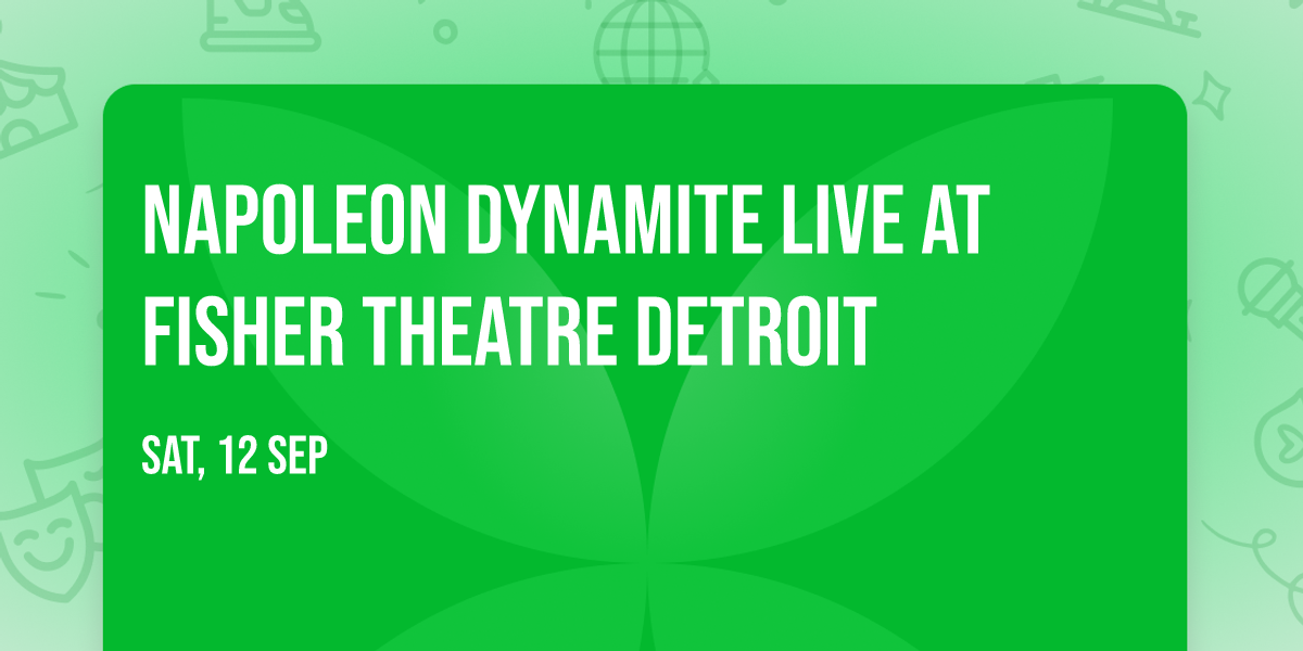 Napoleon Dynamite Live at Fisher Theatre Detroit