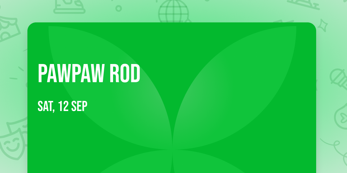 PawPaw Rod