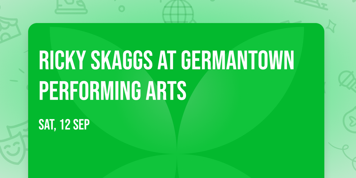 Ricky Skaggs at Germantown Performing Arts