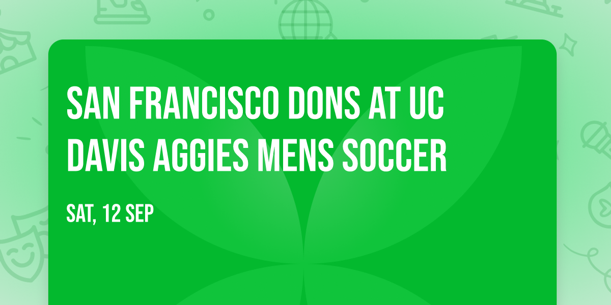 San Francisco Dons at UC Davis Aggies Mens Soccer