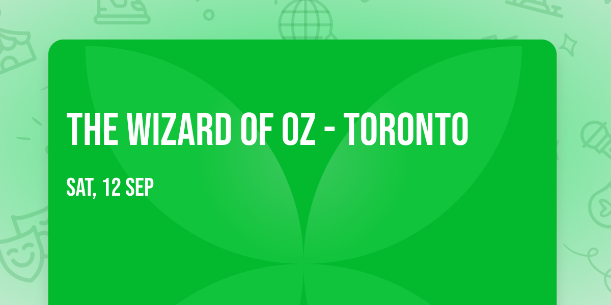 The Wizard of Oz - Toronto