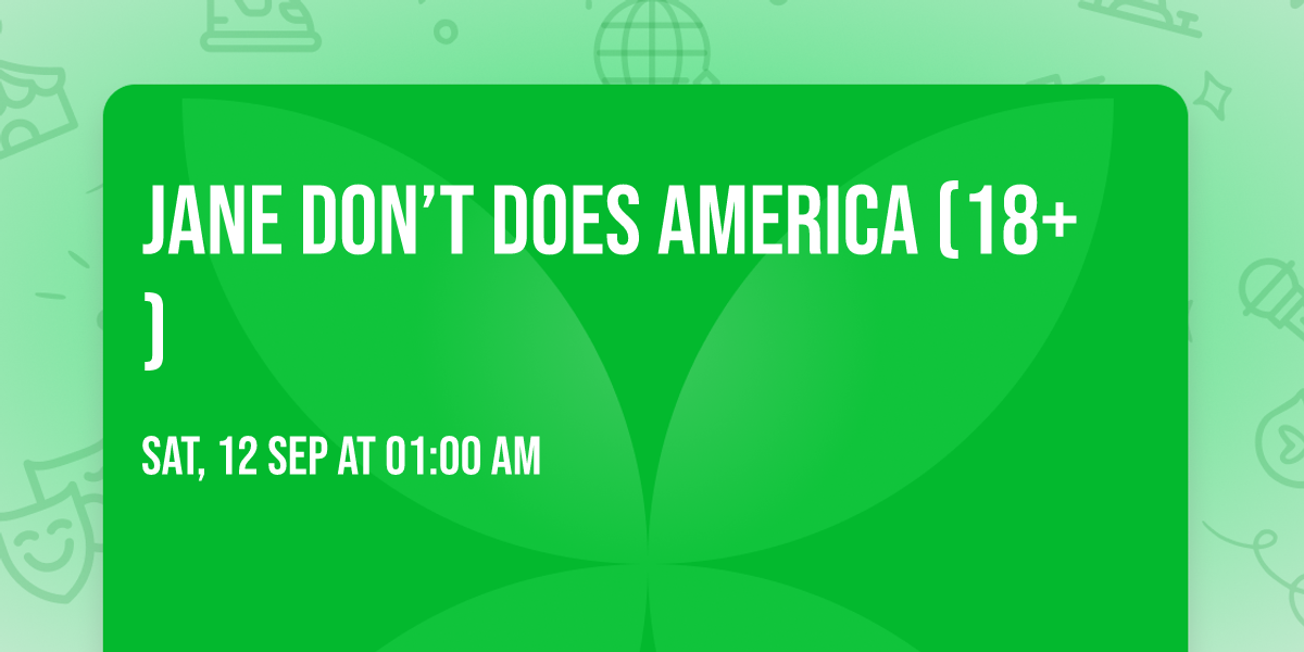 Jane Don\u2019t Does America (18+)