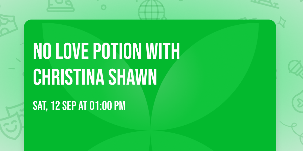 No Love Potion with Christina Shawn