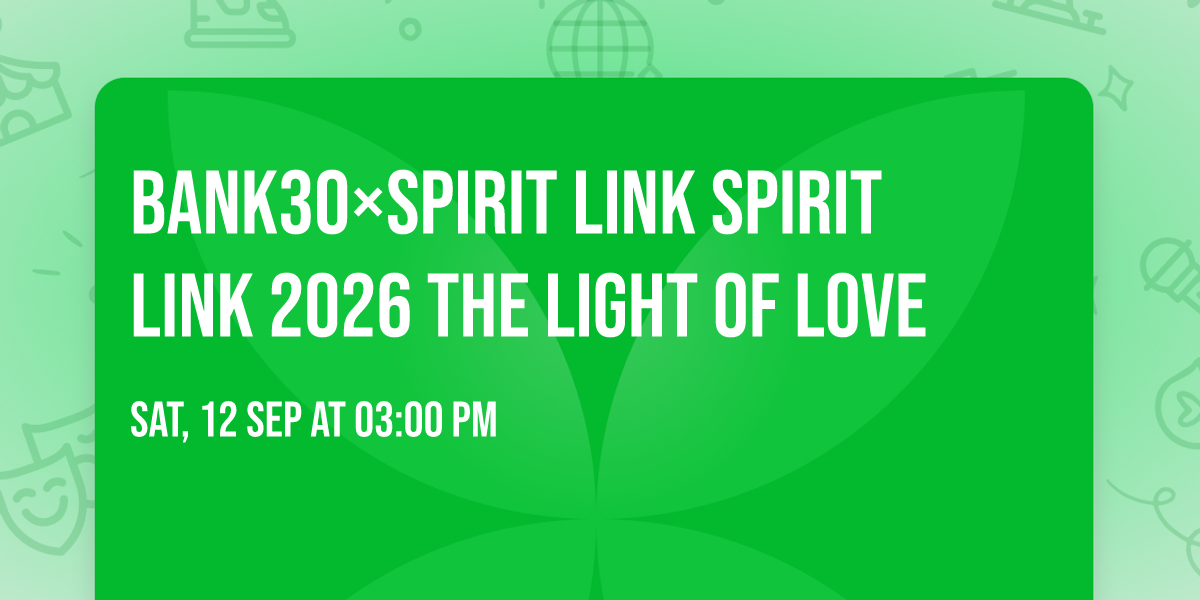 BANK30\u00d7Spirit Link  Spirit Link 2026 The  Light of Love