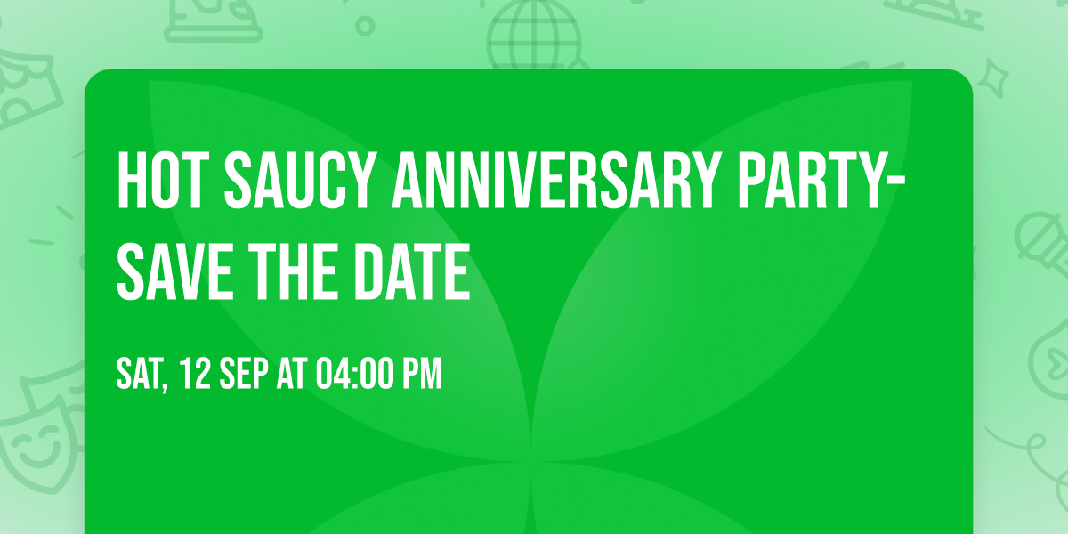 Hot Saucy Anniversary Party- SAVE THE DATE