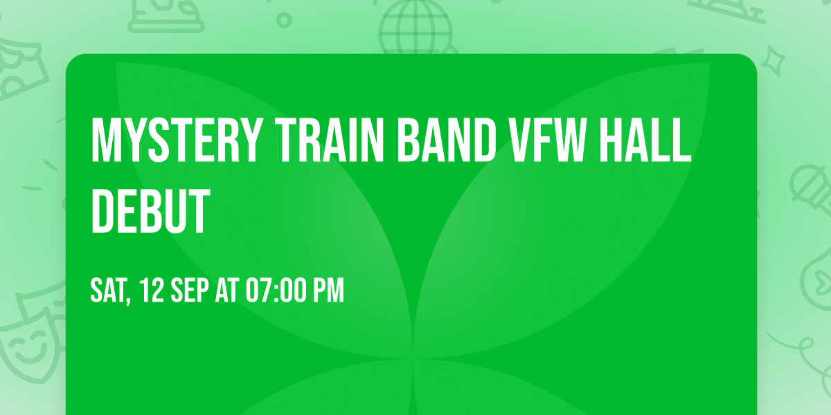 Mystery Train Band VFW Hall Debut