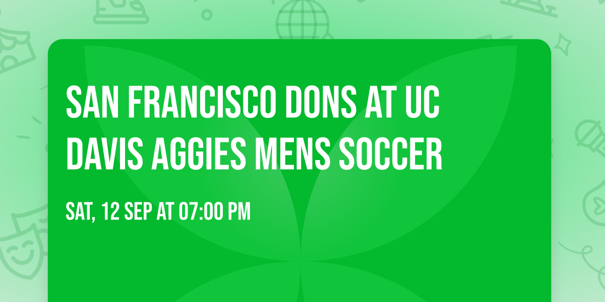 San Francisco Dons at UC Davis Aggies Mens Soccer