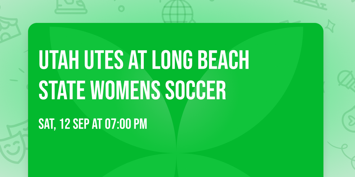 Utah Utes at Long Beach State Womens Soccer