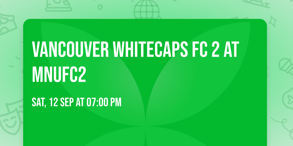 Vancouver Whitecaps FC 2 at MNUFC2