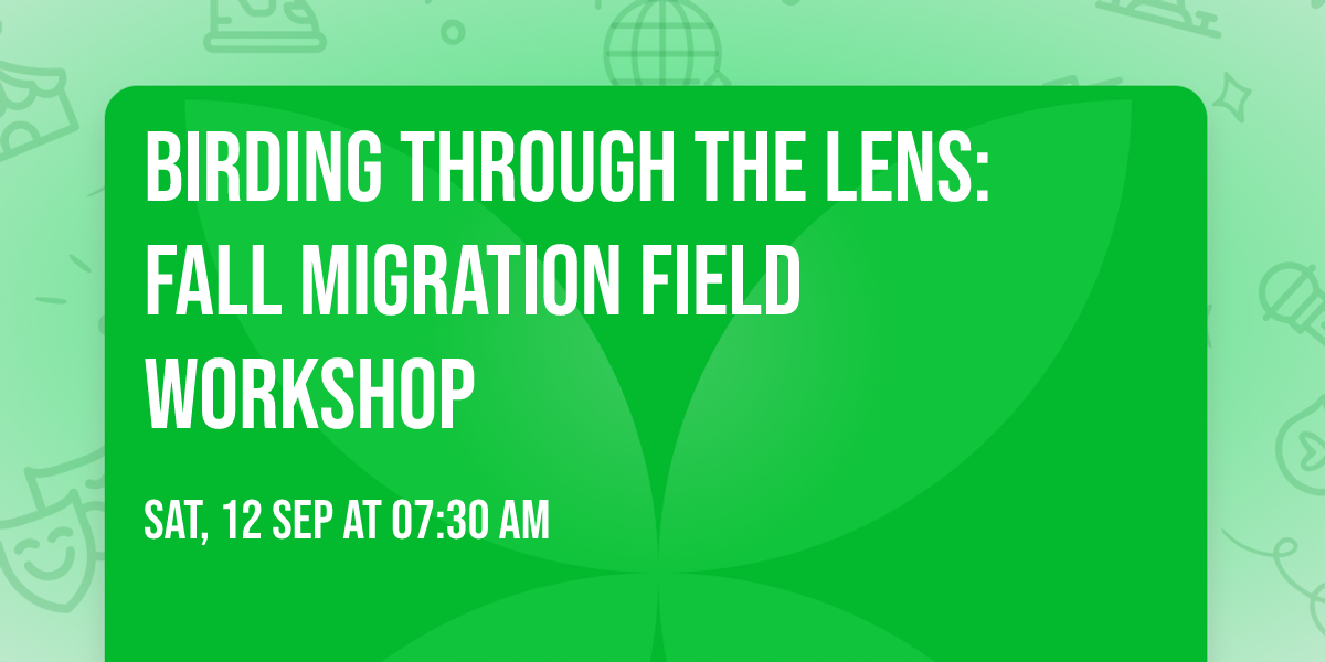 Birding Through the Lens: Fall Migration Field Workshop