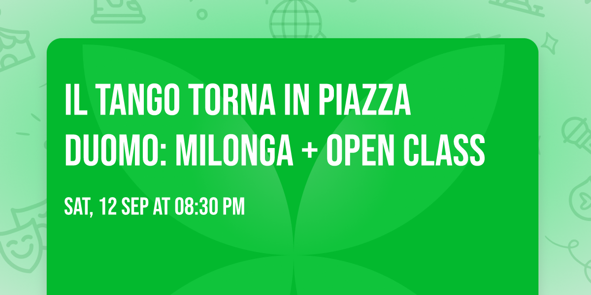 IL TANGO TORNA IN PIAZZA DUOMO: MILONGA + OPEN CLASS