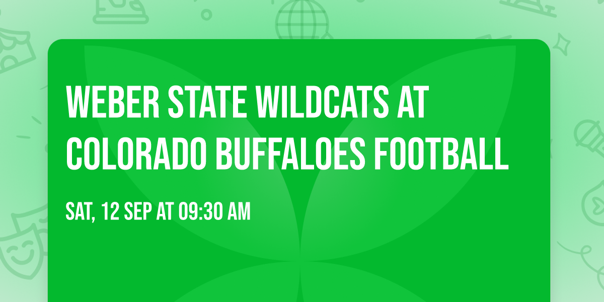 Weber State Wildcats at Colorado Buffaloes Football