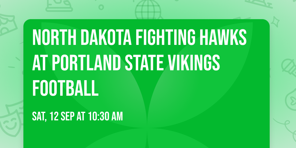 North Dakota Fighting Hawks at Portland State Vikings Football