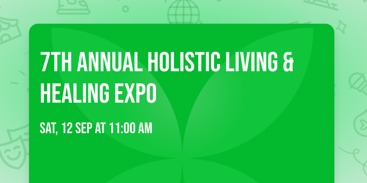 7th Annual Holistic Living & Healing Expo