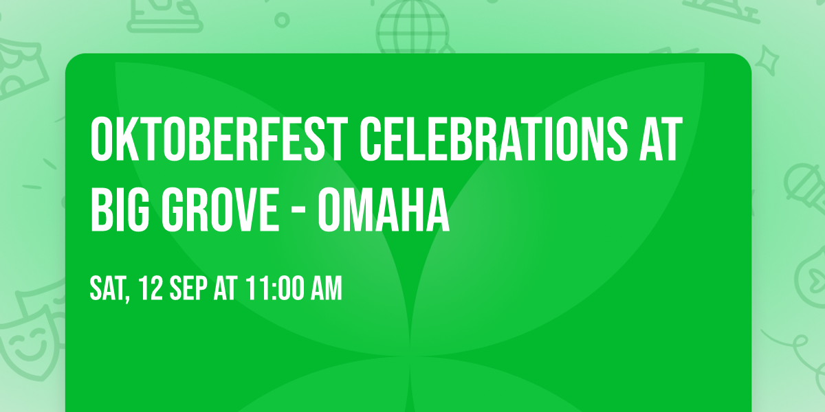 Oktoberfest Celebrations at  Big Grove - Omaha