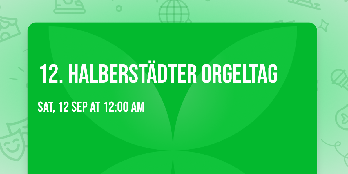 12. Halberst\u00e4dter Orgeltag 