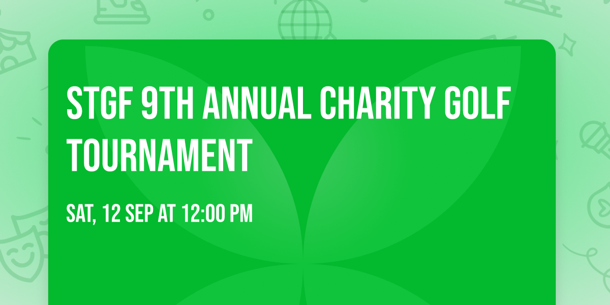 STGF 9th Annual charity Golf Tournament 