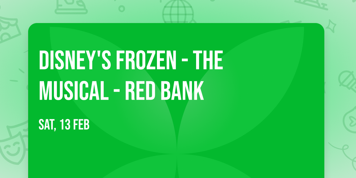 Disney's Frozen - The Musical - Red Bank