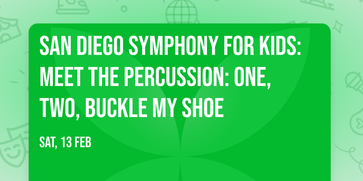 San Diego Symphony for Kids: Meet The Percussion: One, Two, Buckle My Shoe