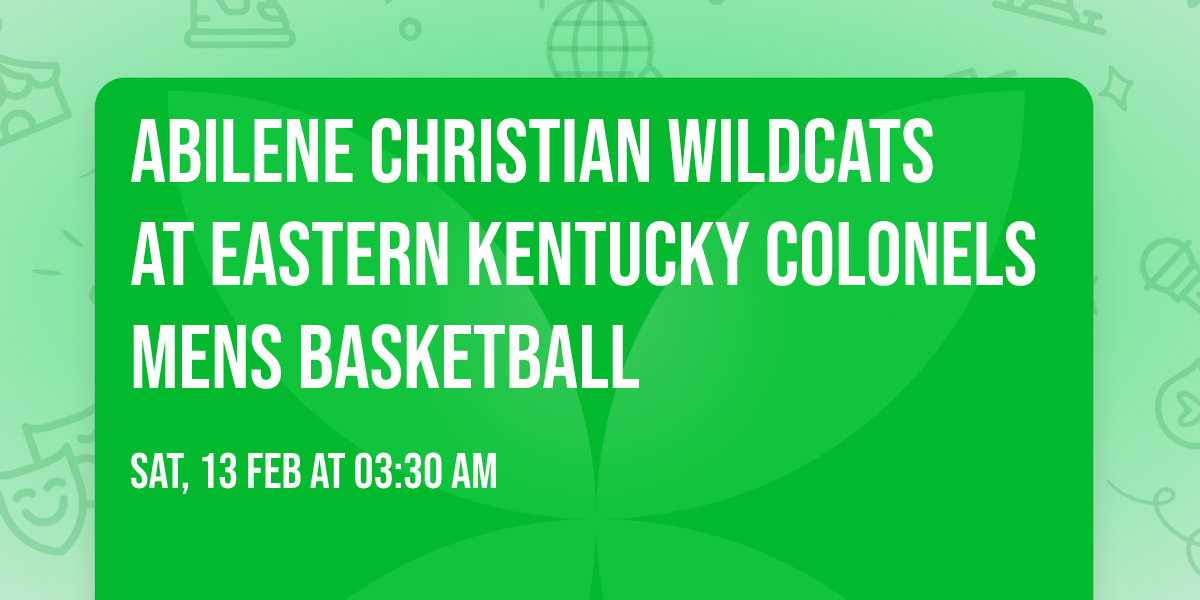 Abilene Christian Wildcats at Eastern Kentucky Colonels Mens Basketball