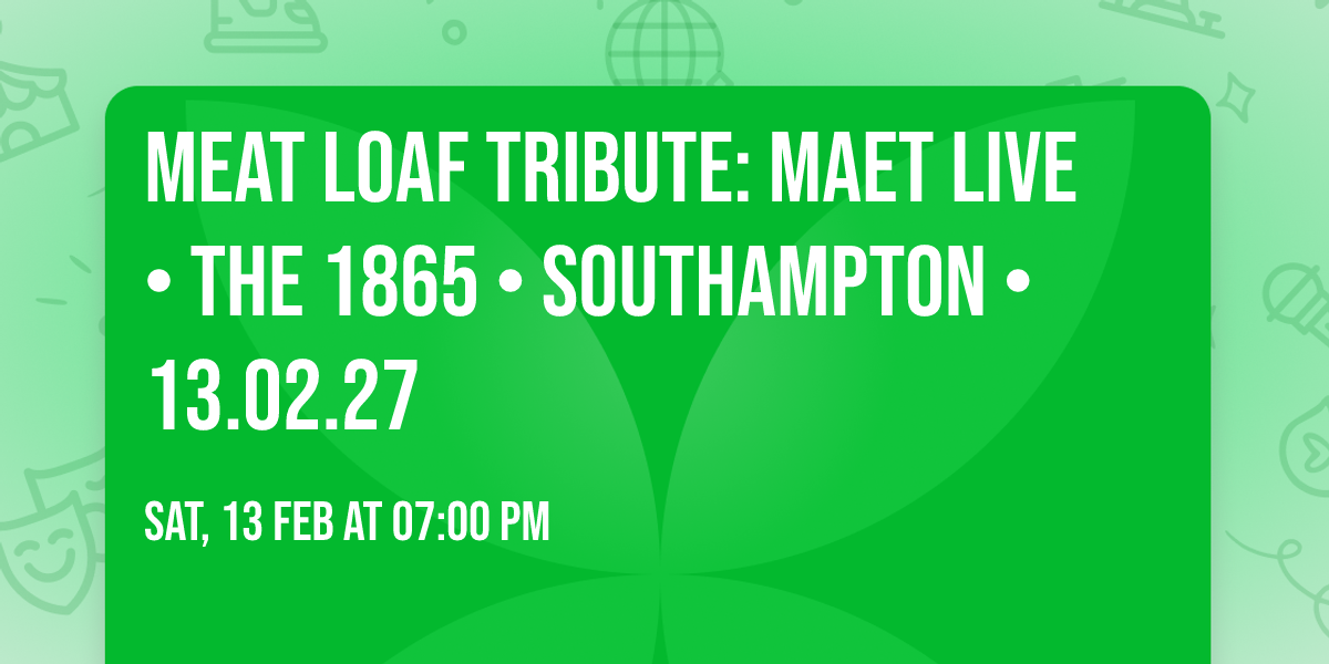 Meat Loaf Tribute: Maet LIVE \u2022 The 1865 \u2022 Southampton \u2022 13.02.27