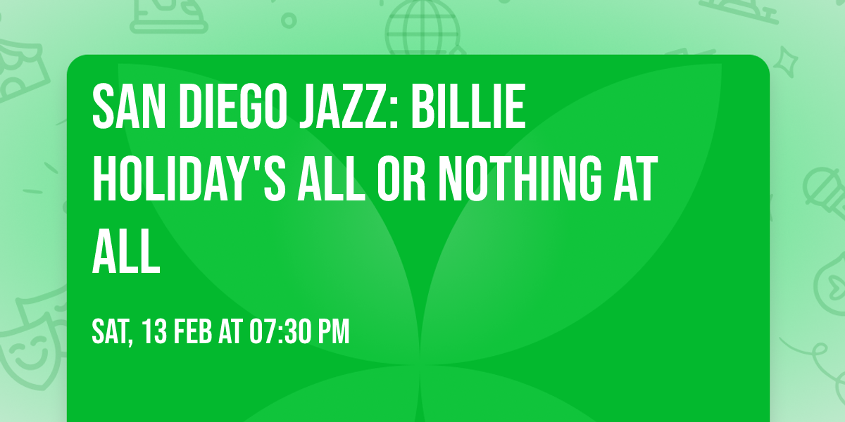 San Diego Jazz: Billie Holiday's\u00a0All or Nothing at All