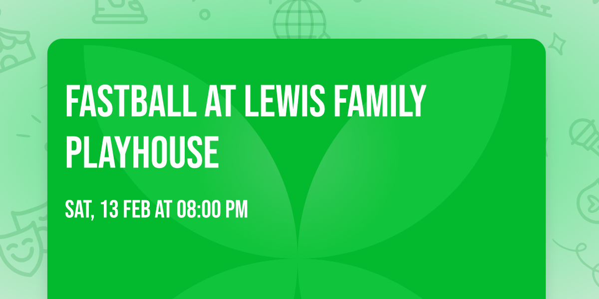 Fastball at Lewis Family Playhouse