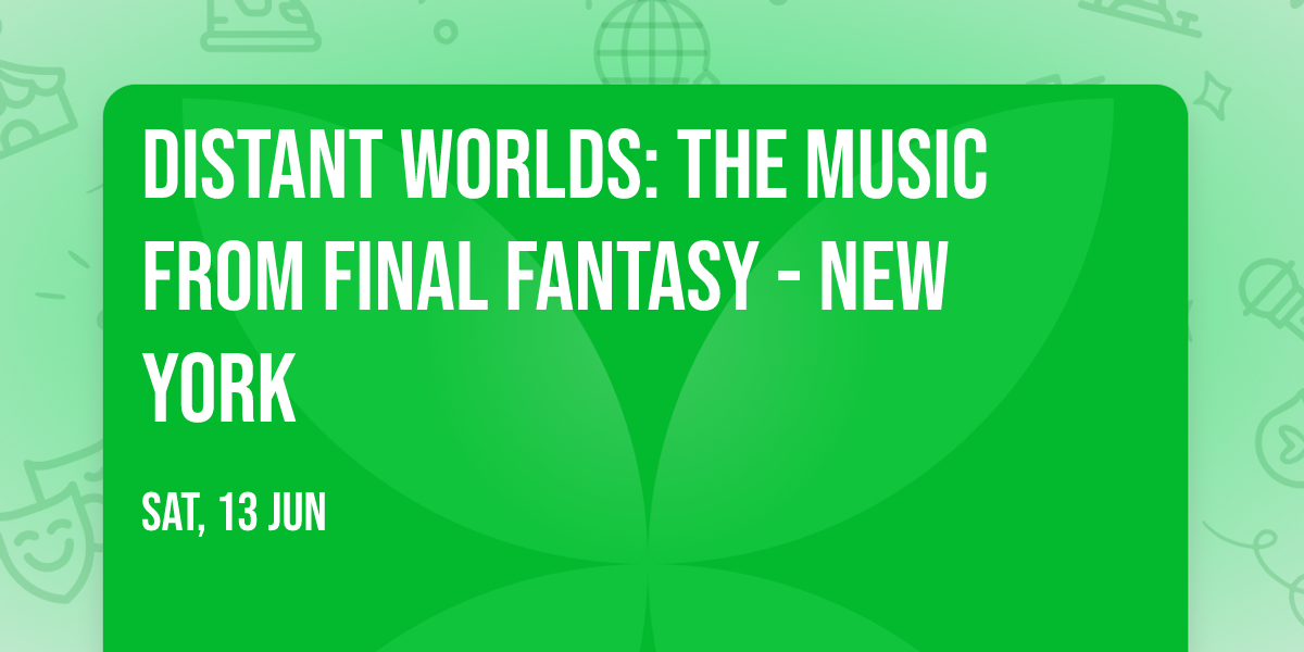 Distant Worlds: The Music from Final Fantasy - New York