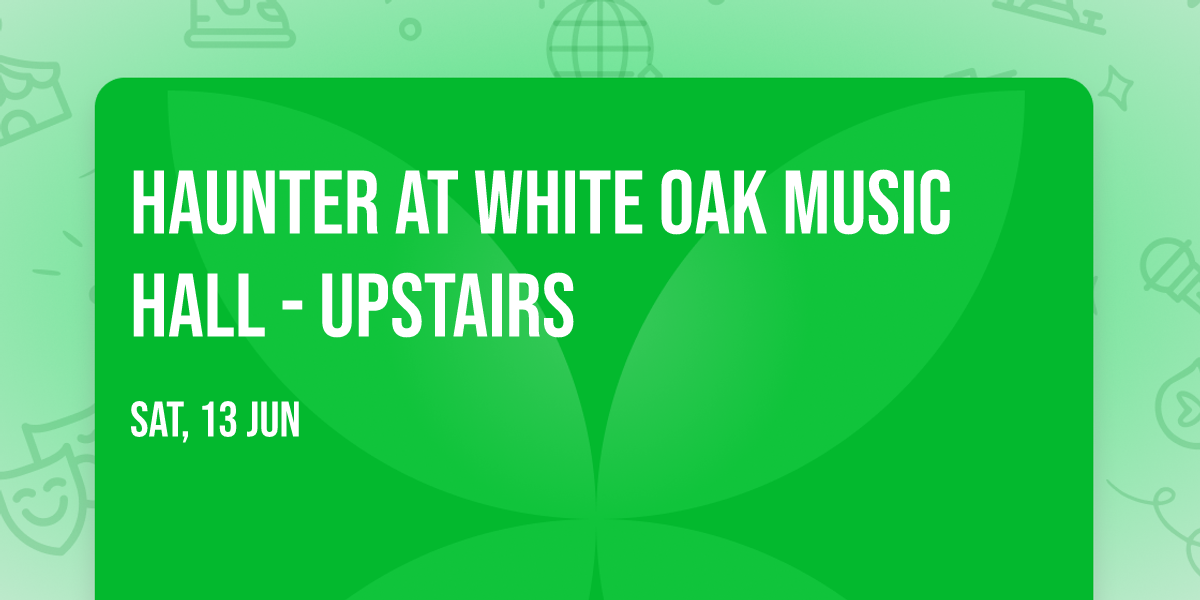 Haunter at White Oak Music Hall - Upstairs