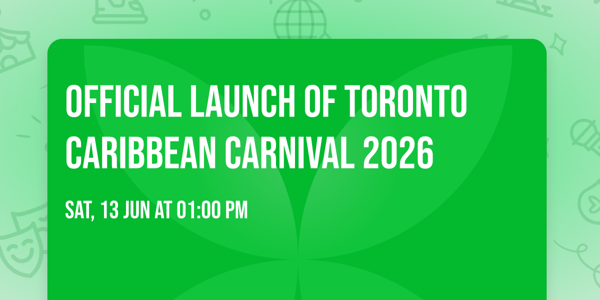 Official Launch of Toronto Caribbean Carnival 2026