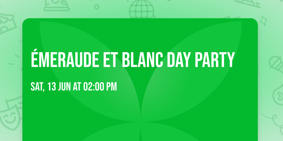 \u00c9meraude et Blanc Day Party