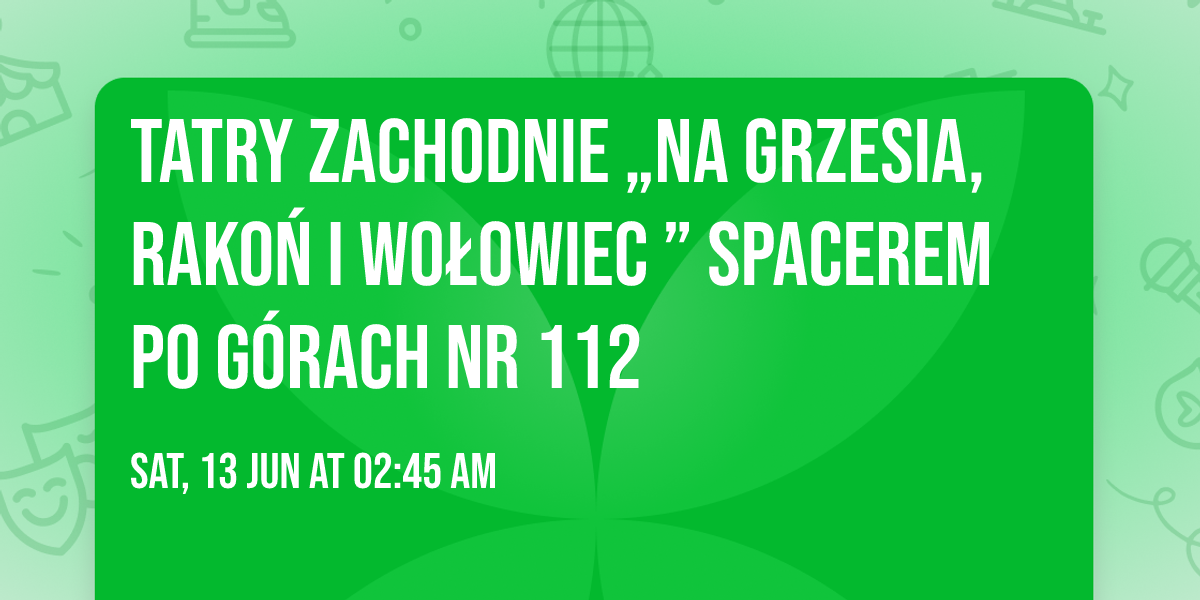 TATRY ZACHODNIE \u201eNa Grzesia, Rako\u0144 i Wo\u0142owiec \u201d Spacerem po G\u00f3rach nr 112