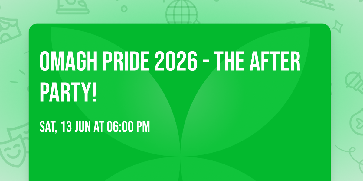 Omagh Pride 2026 - The After Party!