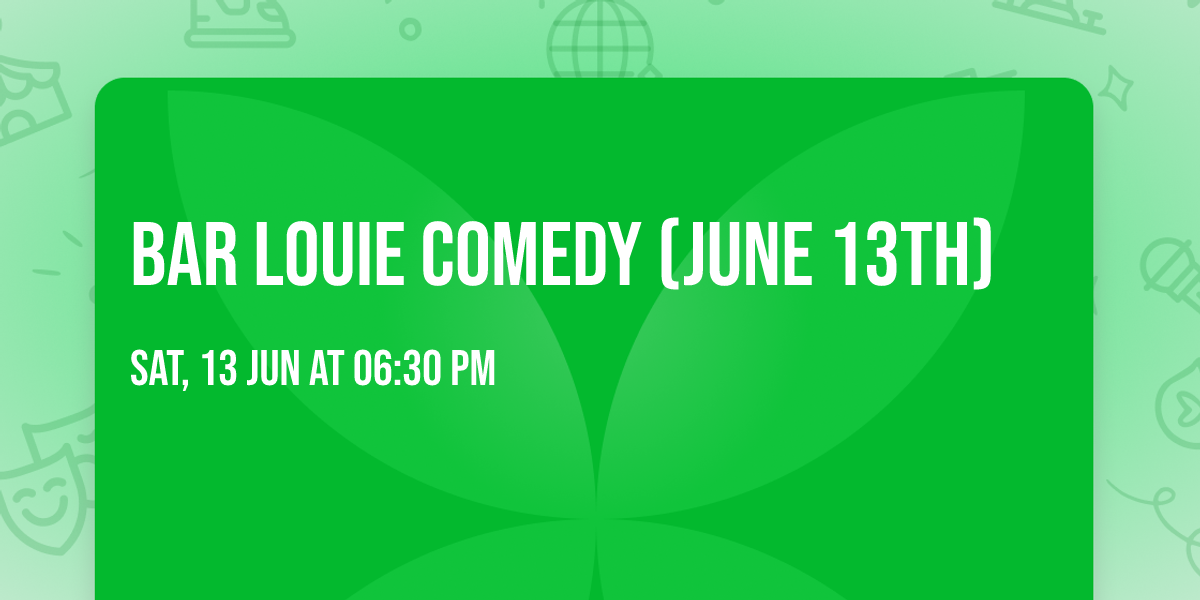 Bar Louie Comedy (June 13th)