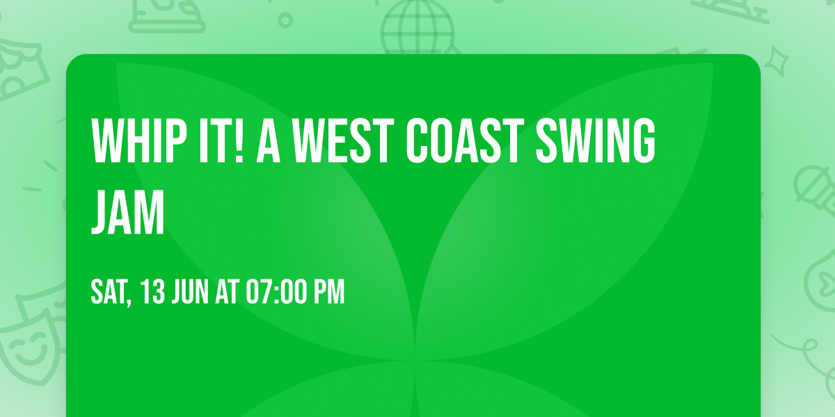 Whip It! A West Coast Swing Jam