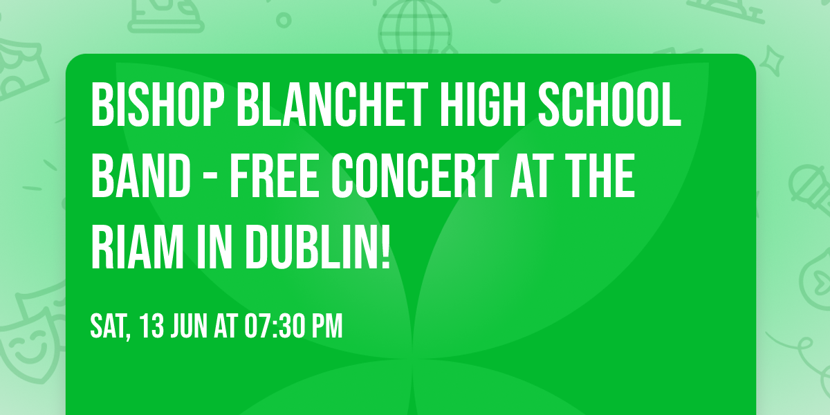 Bishop Blanchet High School Band - Free Concert at the RIAM in Dublin!
