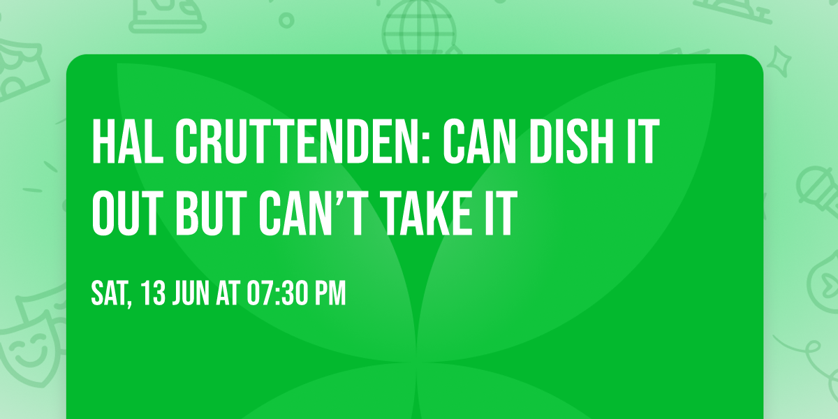 Hal Cruttenden: Can Dish It Out But Can\u2019t Take It