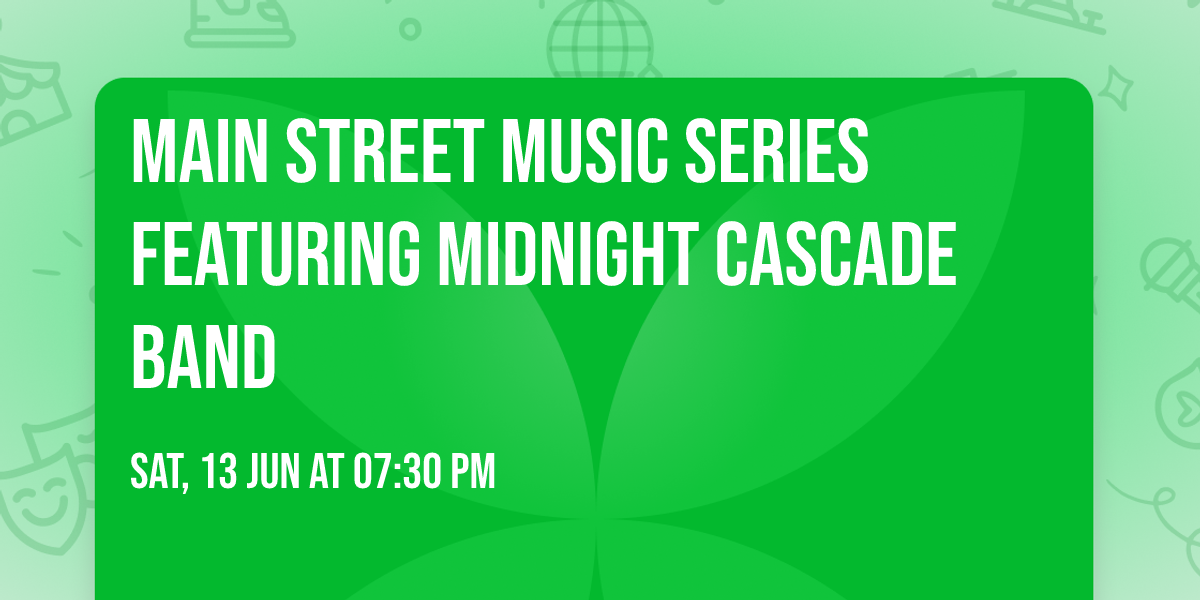 Main Street Music Series Featuring Midnight Cascade Band