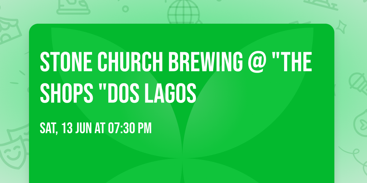 Stone Church Brewing @ "The Shops "Dos Lagos